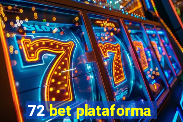 72 bet plataforma